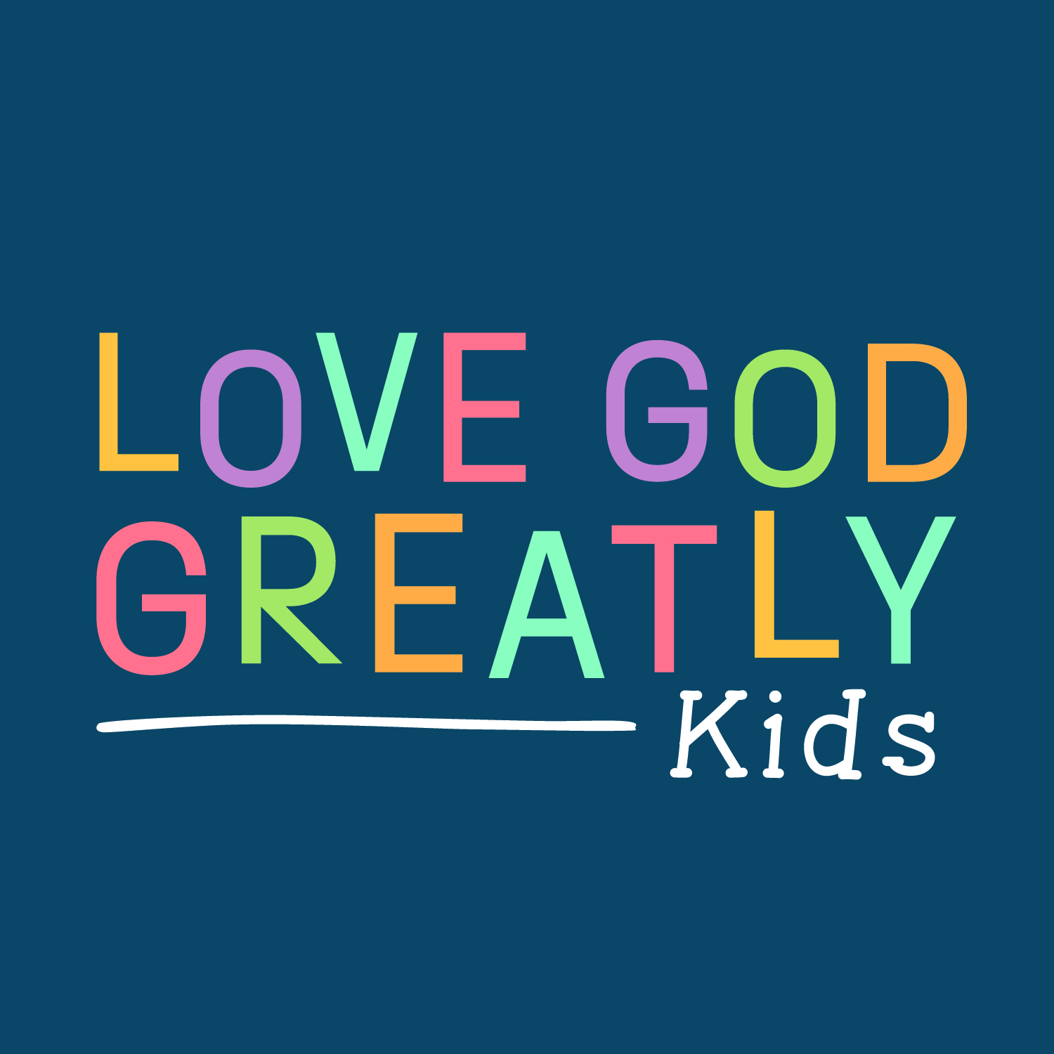 Love God Greatly Kids